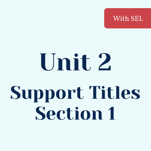 Unit 2 Support Titles (Section 1) with SEL Library