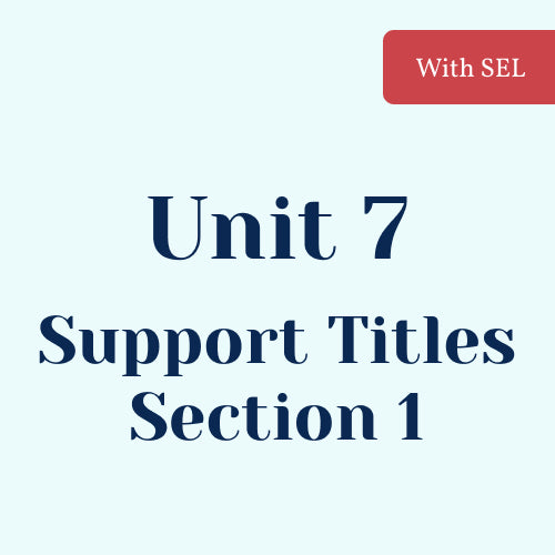 Unit 7 Support Titles (Section 1) with SEL Library