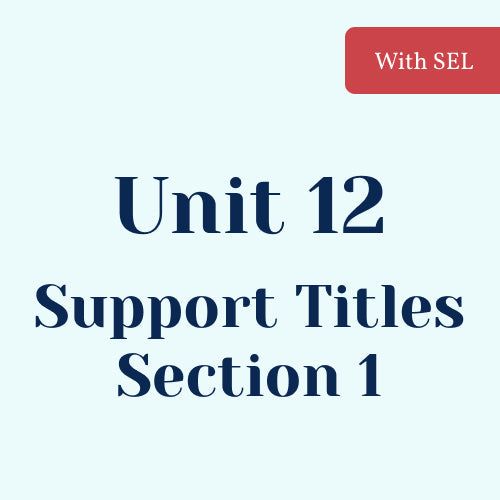 Unit 12 Support Titles (Section 1) with SEL Library
