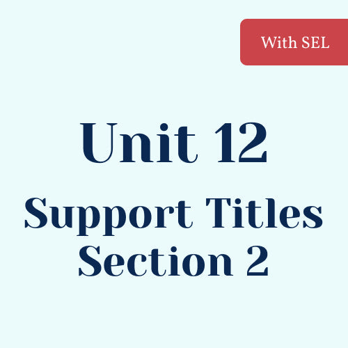 Unit 12 Support Titles (Section 2) with SEL Library