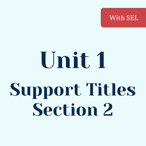 Unit 1 Support Titles (Section 2) with SEL Library