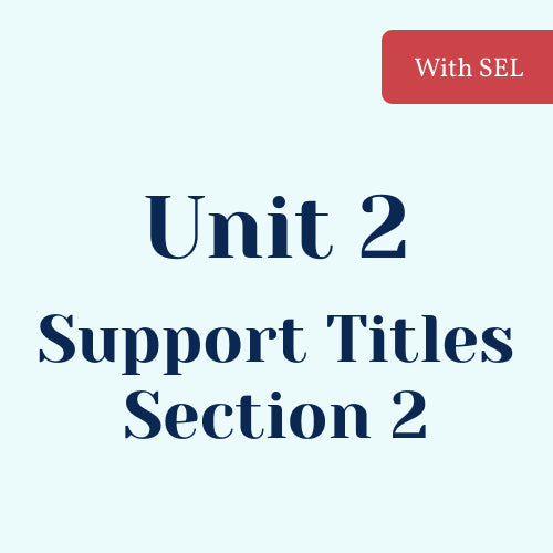 Unit 2 Support Titles (Section 2) with SEL Library
