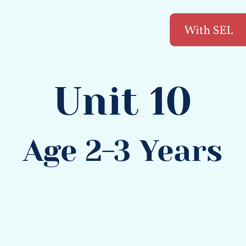 Unit 10 with SEL Library Age 2-3 Years