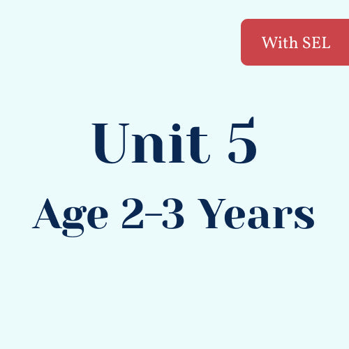 Unit 5 with SEL Library Age 2-3 Years