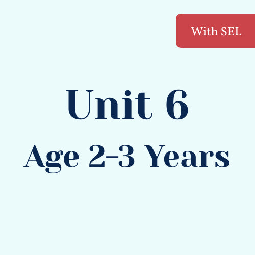 Unit 6 with SEL Library Age 2-3 Years