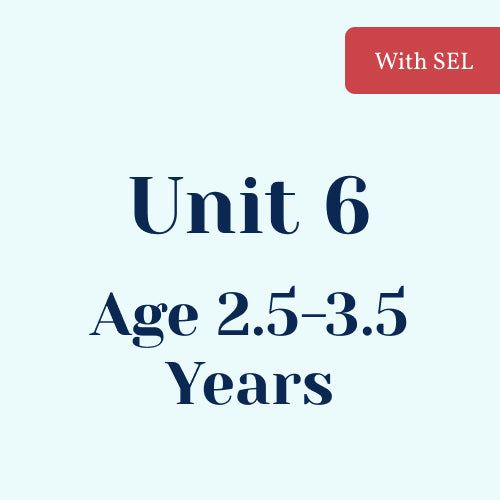 Unit 6 with SEL Library Age 2.5-3.5 Years