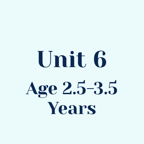 Unit 6 w/o SEL Library Age 2.5-3.5 Years